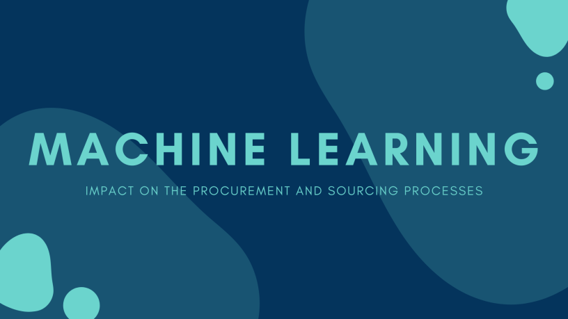 Machine Learning: Impact on the Procurement and Sourcing Processes of Companies